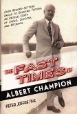 The Fast Times of Albert Champion