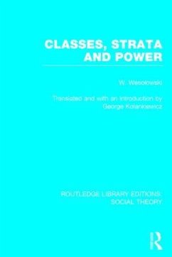 Classes, Strata and Power (RLE Social Theory) - Wesolowski, Wlodzimierz