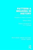 Pattern and Meaning in History (RLE Social Theory)