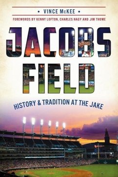 Jacobs Field:: History and Tradition at the Jake - McKee, Vince