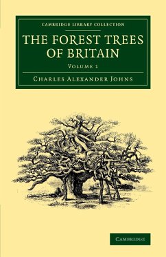 The Forest Trees of Britain - Johns, Charles Alexander