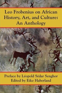 Leo Frobenius on African History, Art and Culture - Frobenius, Leo