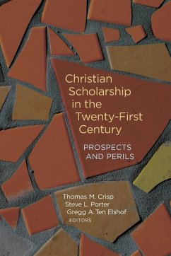 Christian Scholarship in the Twenty-First Century - Crisp, Thomas M