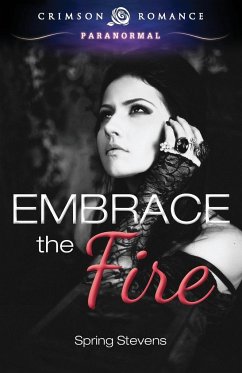 Embrace the Fire - Stevens, Spring