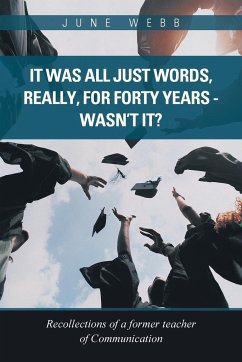 It Was All Just Words, Really, for Forty Years - Wasn't It? - Webb, June