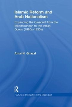 Islamic Reform and Arab Nationalism - Ghazal, Amal N