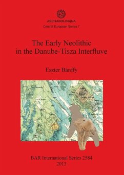 The Early Neolithic in the Danube-Tisza Interfluve - Bánffy, Eszter