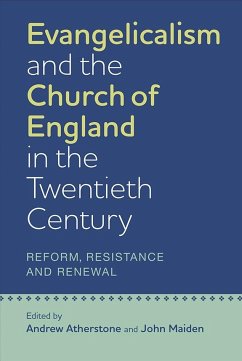 Evangelicalism and the Church of England in the Twentieth Century