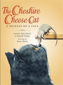 The Cheshire Cheese Cat: A Dickens of a Tale - Deedy, Carmen Agra; Wright, Randall