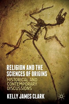 Religion and the Sciences of Origins - Clark, Kelly James