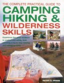 The Complete Practical Guide to Camping, Hiking & Wilderness Skills
