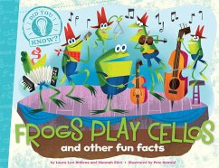 Frogs Play Cellos: And Other Fun Facts - Disiena, Laura Lyn; Eliot, Hannah