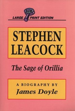 Stephen Leacock: The Sage of Orillia - Doyle, James