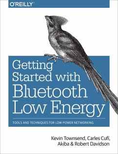 Getting Started with Bluetooth Low Energy - Akiba, Carles Cufi; Townsend, Kevin; Davidson, Robert