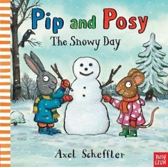 Pip and Posy: The Snowy Day - Reid, Camilla (Editorial Director)