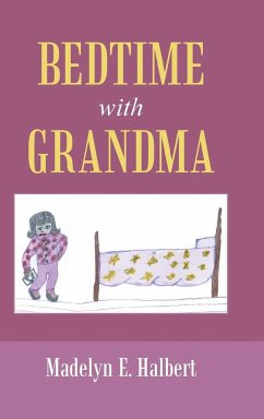 Bedtime with Grandma - Halbert, Madelyn E.