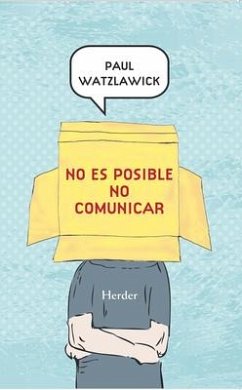 No Es Posible No Comunicar - Watzlawick, Paul