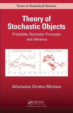 Theory of Stochastic Objects - Micheas, Athanasios Christou