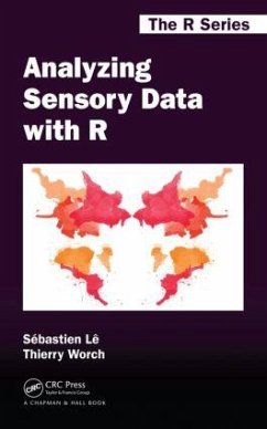 Analyzing Sensory Data with R - Le, Sebastien (Agrocampus Ouest, Rennes, France); Worch, Thierry (Qi Statistics, Ruscombe, UK)