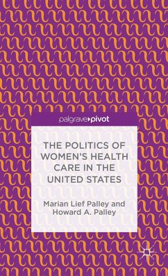 The Politics of Women's Health Care in the United States - Palley, M.