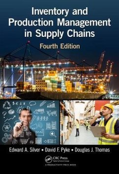 Inventory and Production Management in Supply Chains - Silver, Edward A.; Pyke, David F.; Thomas, Douglas J.