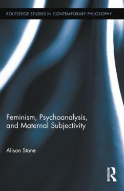 Feminism, Psychoanalysis, and Maternal Subjectivity - Stone, Alison