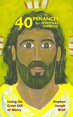 Forty Spiritual Exercises - Wolf, Stephen Joseph