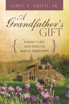 A Grandfather's Gift - Smith Sr, James E.