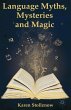Language Myths, Mysteries and Magic - Bild 1