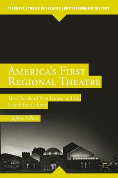 America's First Regional Theatre - Ullom, Jeffrey
