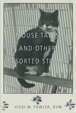 Mouse Tales and Other Assorted Stories - Fowler DVM, Vicki W.