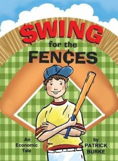 Swing for the Fences: An Economic Tale - Burke, Patrick