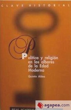 Política y religión en los albores de la edad moderna - Aldea Vaquero, Quintín
