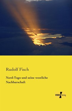 Nord-Togo und seine westliche Nachbarschaft - Fisch, Rudolf