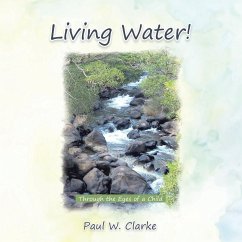 Living Water! - Clarke, Paul W.