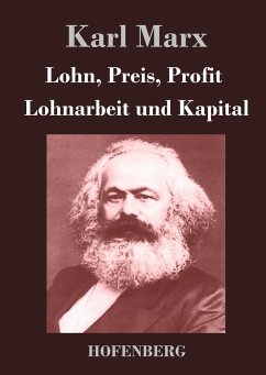 Lohn, Preis, Profit / Lohnarbeit und Kapital - Karl Marx