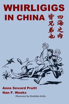 Whirligigs in China - Pruitt, Anna Seward; Weeks, Nan F.; Keller, Illustrated by Mathilda