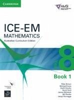 Ice-Em Mathematics Australian Curriculum Edition Year 8 Book 1 - Brown, Peter; Evans, Michael; Gaudry, Garth; Hunt, David; McIntosh, Janine; Pender, Bill; Ramagge, Jacqui