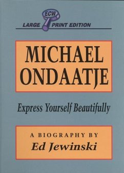Michael Ondaatje: Express Yourself Beautifully - Jewinski, Ed