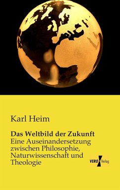 Das Weltbild der Zukunft - Heim, Karl