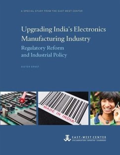 Upgrading India's Electronics Manufacturing Industry: Regulatory Reform and Industrial Policy - Ernst, Dieter