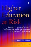 Higher Education at Risk: Strategies to Improve Outcomes, Reduce Tuition, and Stay Competitive in a Disruptive Environment