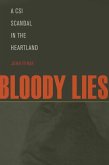 Bloody Lies: A CSI Scandal in the Heartland