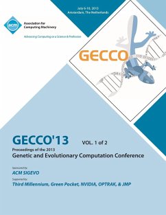 Gecco 13 Proceedings of the 2013 Genetic and Evolutionary Computation Conference V1 - Gecco 13 Conference Committee