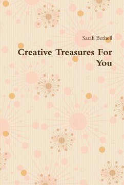 Creative Treasures For You - Bethell, Sarah