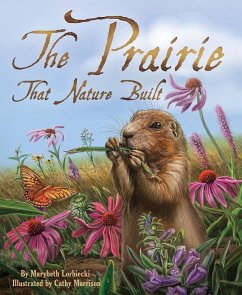The Prairie That Nature Built - Lorbiecki, Marybeth