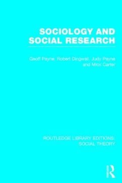 Sociology and Social Research (RLE Social Theory) - Payne, Geoff; Dingwall, Robert; Payne, Judy