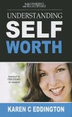 Understanding Self Worth: Building Confidence and Self-Acceptance