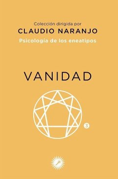 Psicología de los eneatipos : vanidad - Naranjo, Claudio