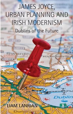 James Joyce, Urban Planning and Irish Modernism - Lanigan, L.